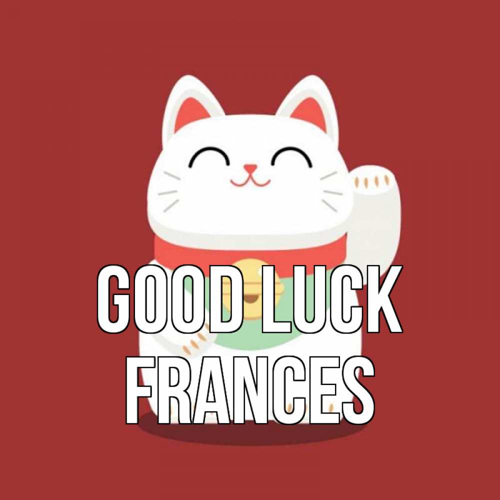 Greetings card с именем, Frances Good luck игрушка Greetings with text for free download 