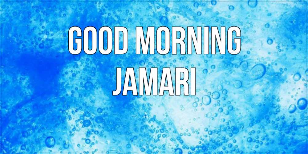 Greetings card с именем, Jamari Good morning хорошее утро под водой Greetings with text for free download 