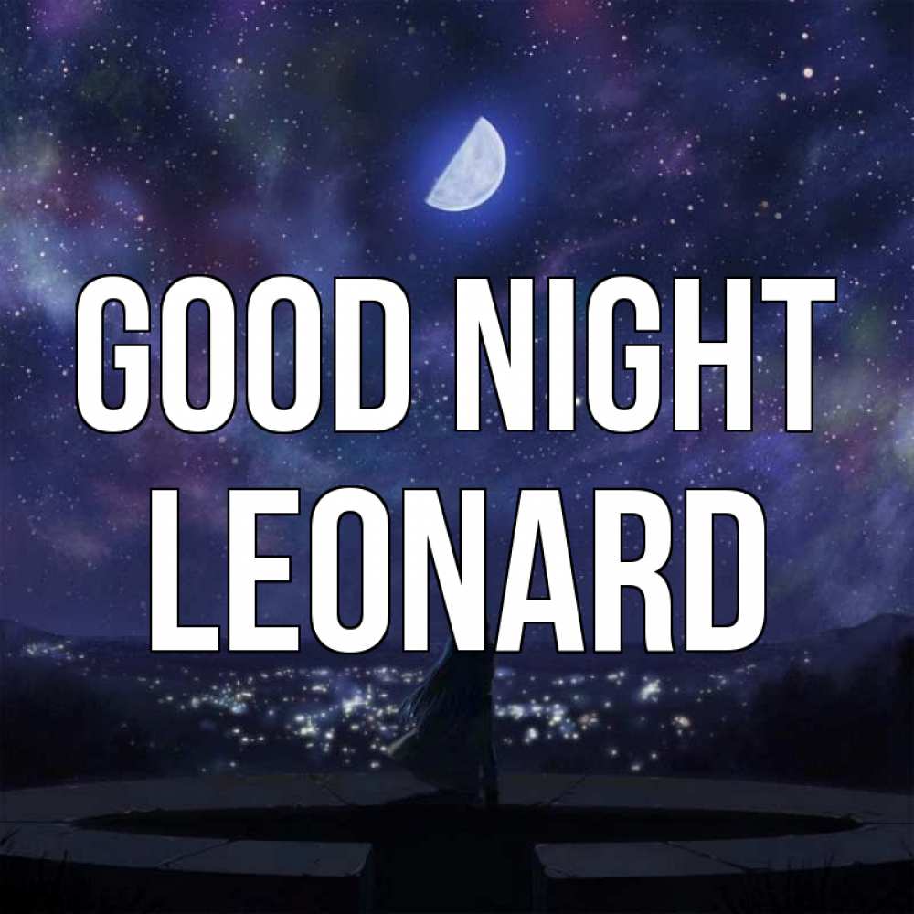 Greetings card с именем, Leonard Good night набережная Greetings with text for free download 