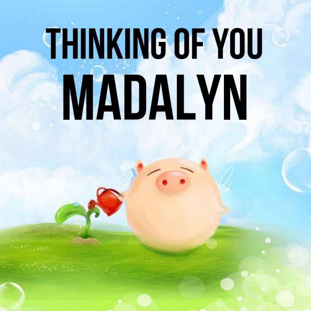 Greetings card с именем, Madalyn Thinking of you позитивная свинюшка Greetings with text for free download 