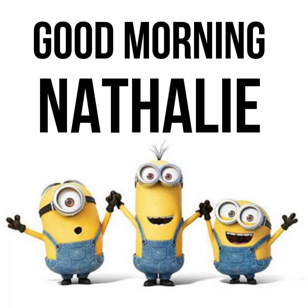 Greetings card с именем, Nathalie Good morning бодренького утра Greetings with text for free download 