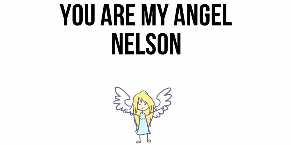 Greetings card с именем, Nelson You are my angel ангел Greetings with text for free download 
