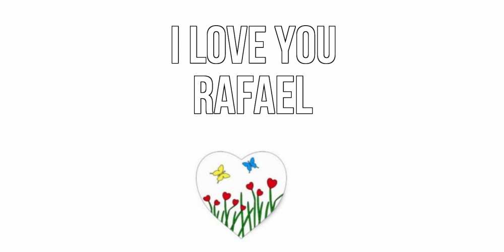 Greetings card с именем, Rafael I love you сердечки, бабочки Greetings with text for free download 
