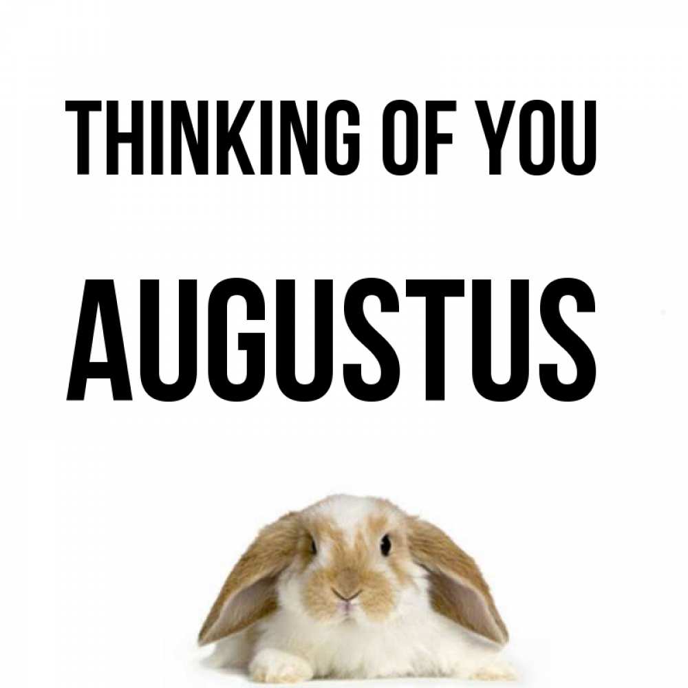 Greetings card с именем, Augustus Thinking of you подписать своими руками онлайн Greetings with text for free download 