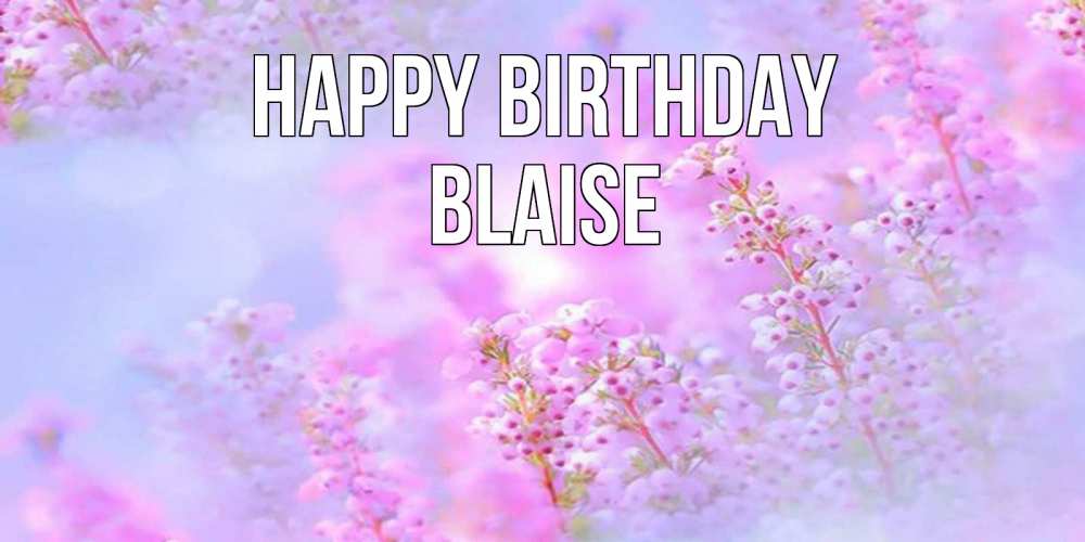 Greetings card с именем, Blaise Happy Birthday красивая открытка с мелкими цветами Greetings with text for free download 
