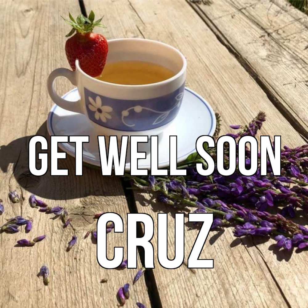 Greetings card с именем, Cruz Get well soon чай Greetings with text for free download 