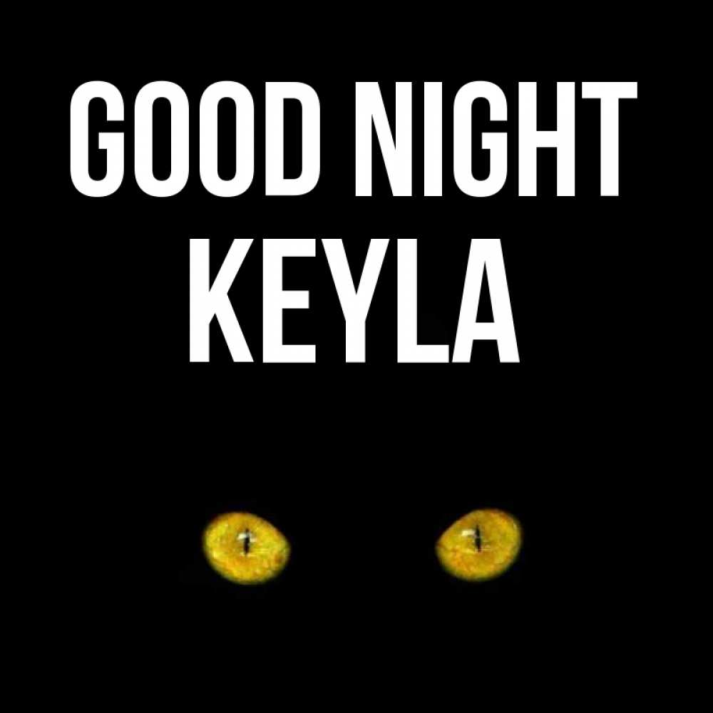 Greetings card с именем, Keyla Good night сладких снов бесстрашный мой дружочек Greetings with text for free download 