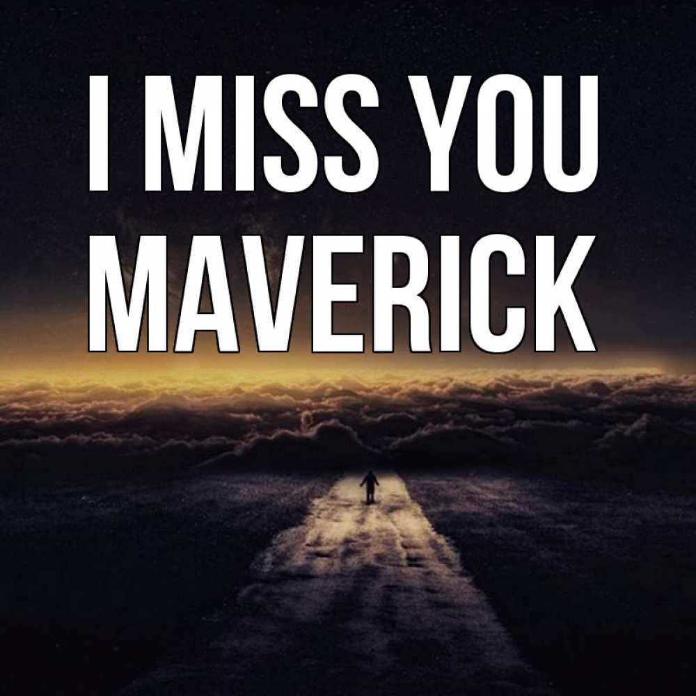 Greetings card с именем, Maverick I miss you идем Greetings with text for free download 
