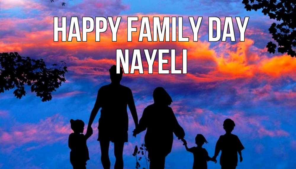 Greetings card с именем, Nayeli happy family day семья Greetings with text for free download 