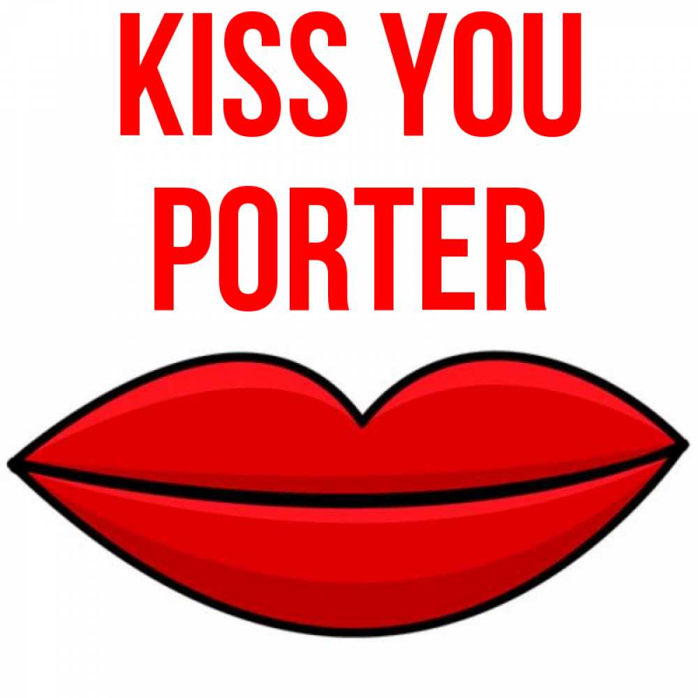Greetings card с именем, Porter Kiss you губы векторные Greetings with text for free download 