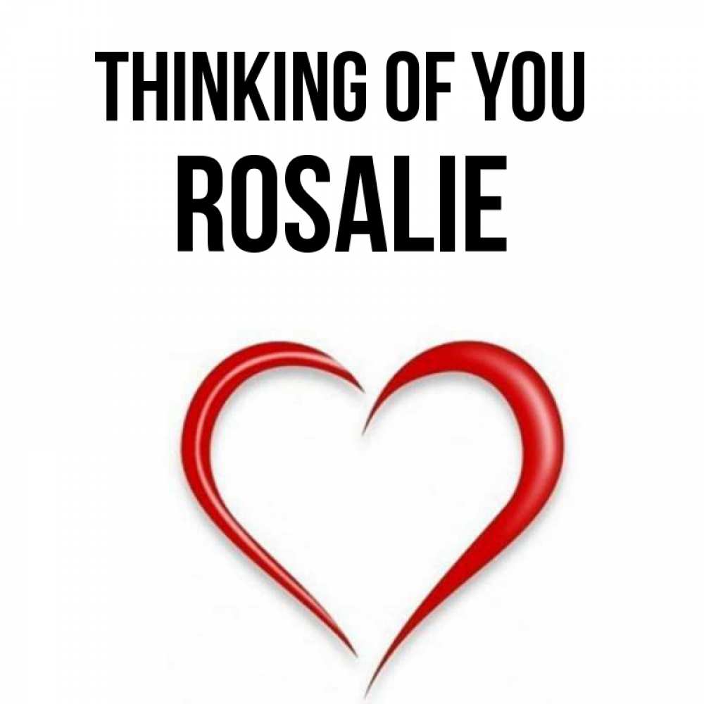 Greetings card с именем, Rosalie Thinking of you для возлюбленной Greetings with text for free download 