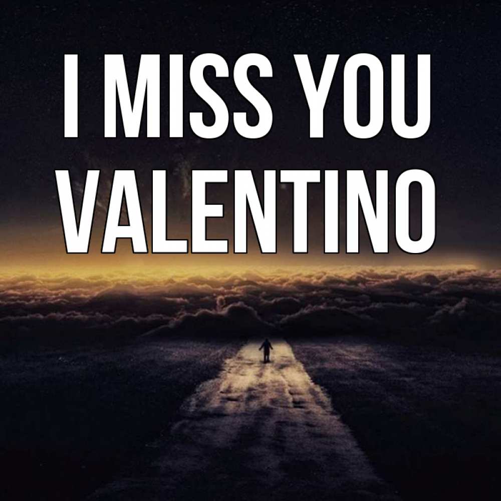 Greetings card с именем, Valentino I miss you идем Greetings with text for free download 