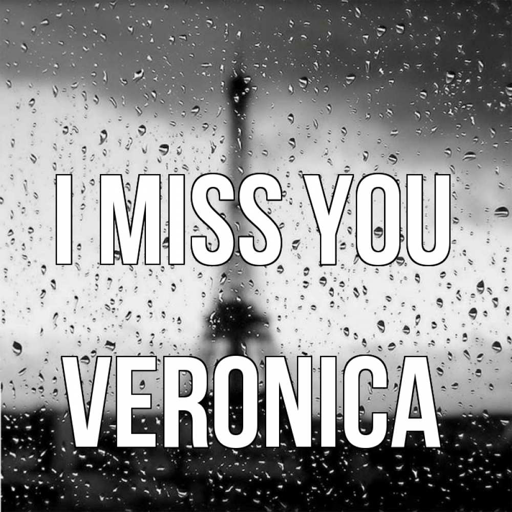 Greetings card с именем, Veronica I miss you башня Greetings with text for free download 