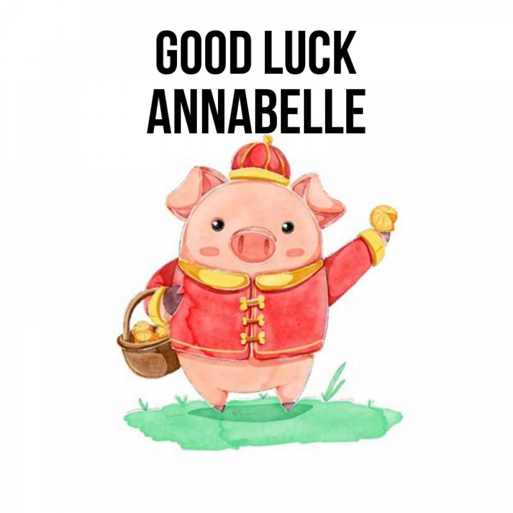 Greetings card с именем, Annabelle Good luck поросенок Greetings with text for free download 