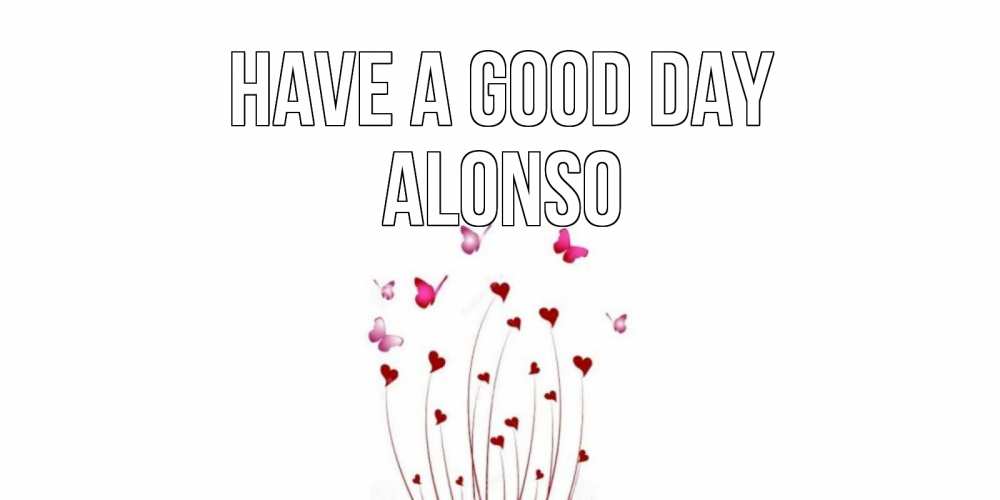 Greetings card с именем, Alonso Have a good day отличного дня Greetings with text for free download 