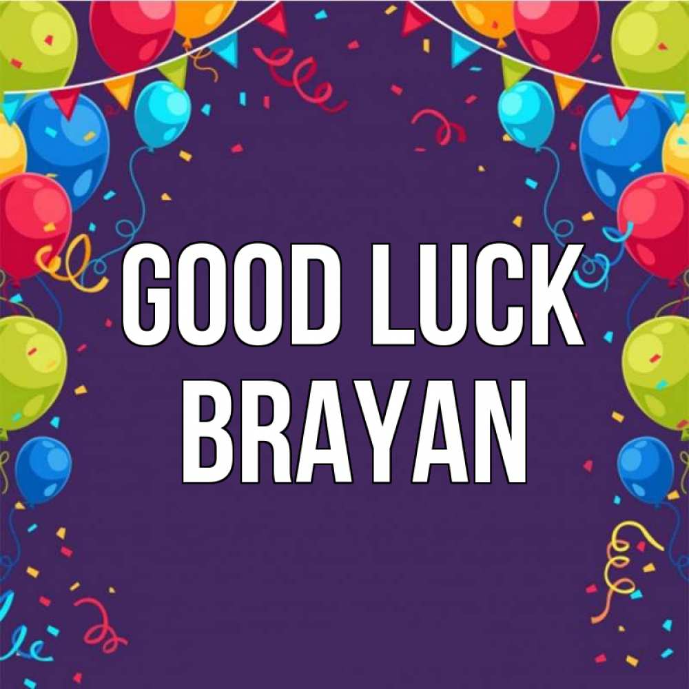 Greetings card с именем, Brayan Good luck шары Greetings with text for free download 