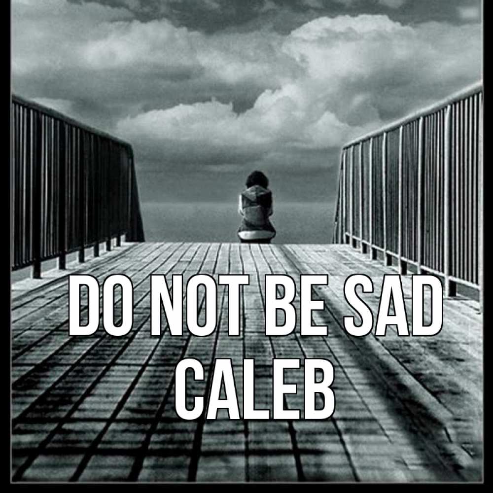 Greetings card с именем, Caleb Do not be sad облака пирс забор 1 Greetings with text for free download 
