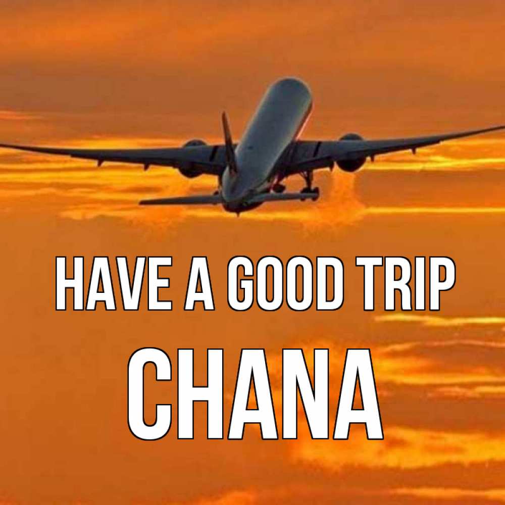 Greetings card с именем, Chana Have a good trip оранжевое небо Greetings with text for free download 