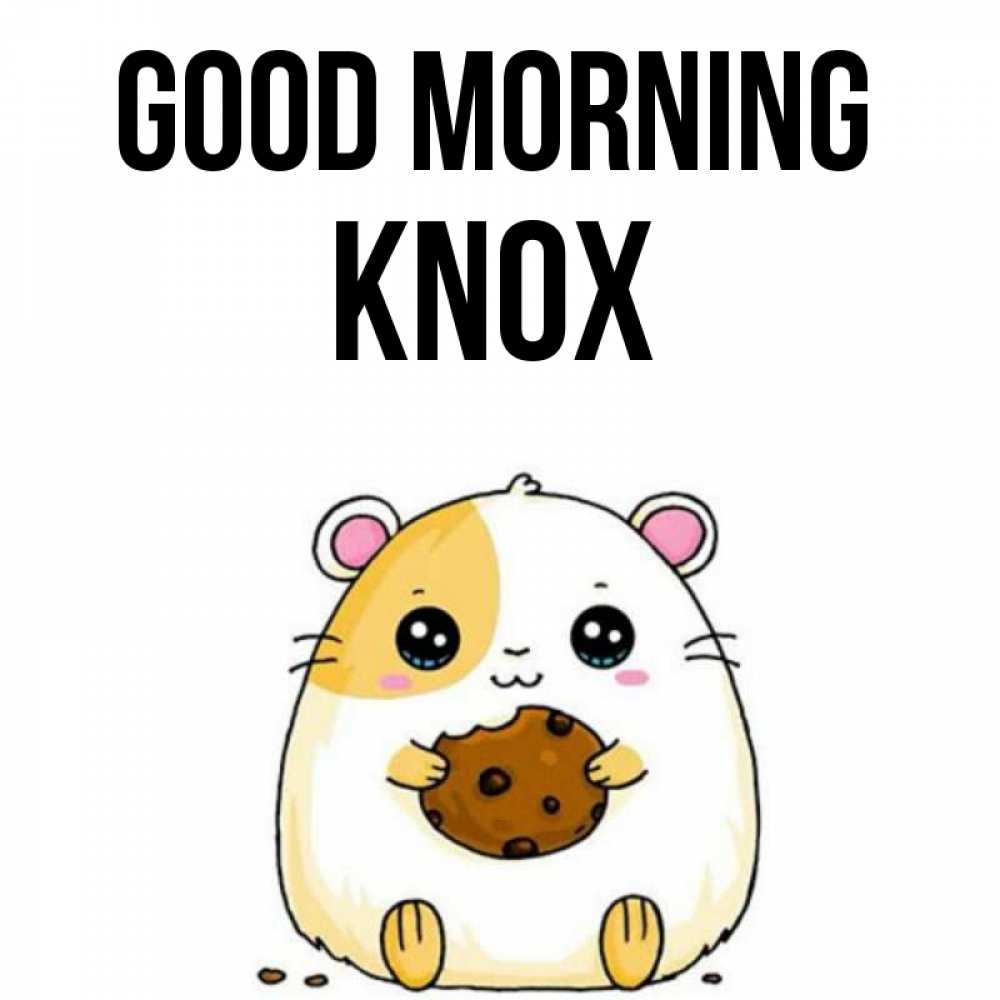 Greetings card с именем, Knox Good morning есть печеньку. Утречко Greetings with text for free download 