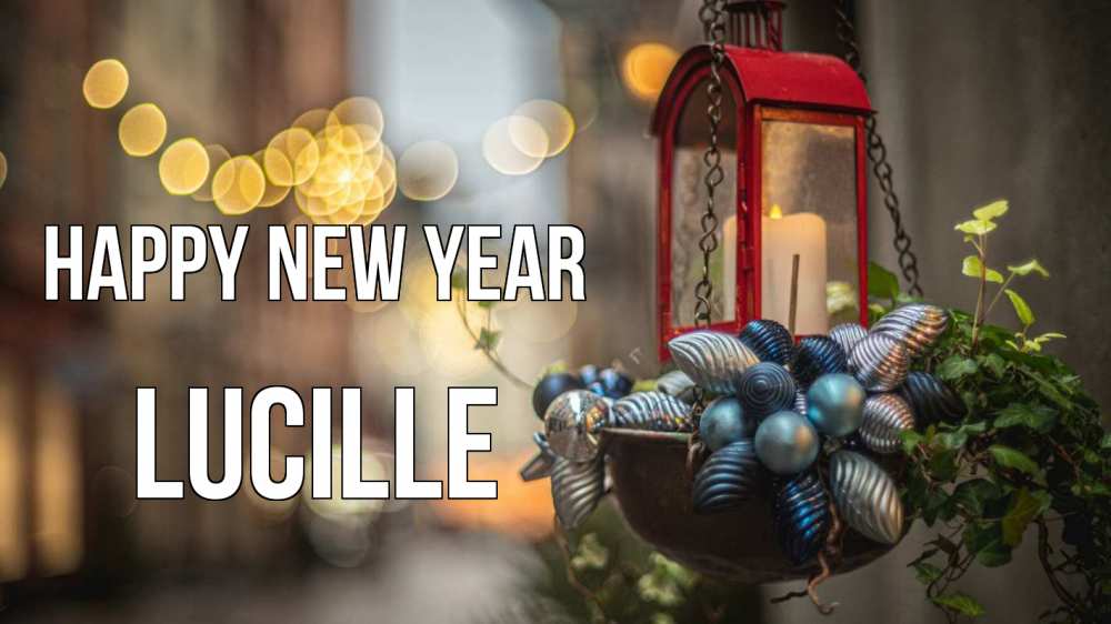 Greetings card с именем, Lucille Happy New Year новый год Greetings with text for free download 