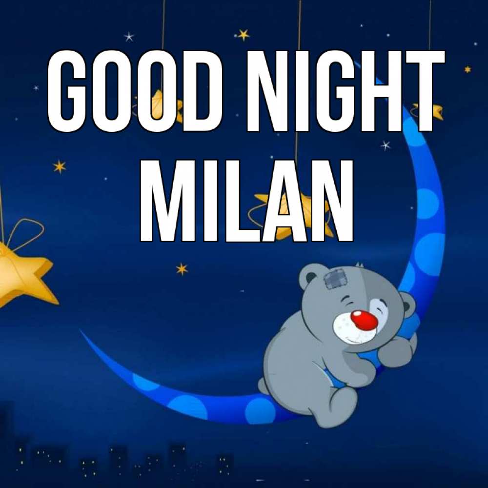 Greetings card с именем, Milan Good night над городом Greetings with text for free download 