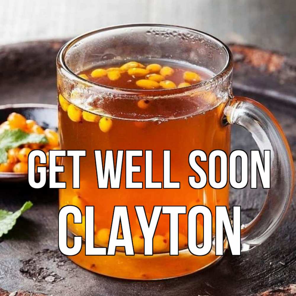 Greetings card с именем, Clayton Get well soon лекарство от простуды Greetings with text for free download 