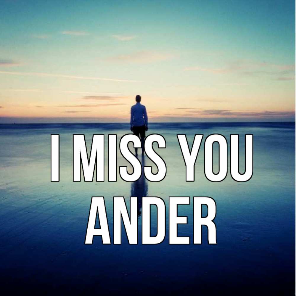 Greetings card с именем, Ander I miss you зима Greetings with text for free download 