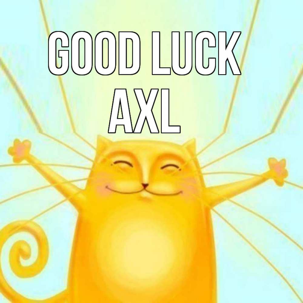 Greetings card с именем, Axl Good luck пусть придет к тебе удача Greetings with text for free download 