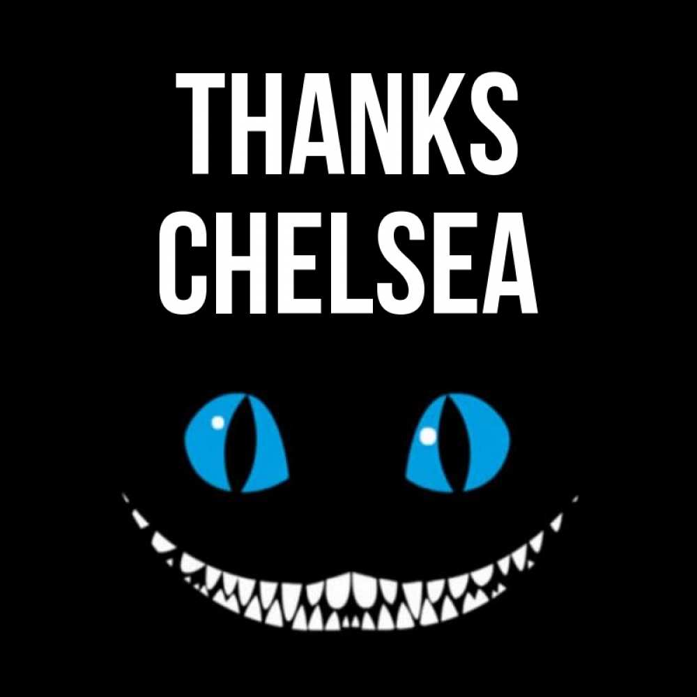 Greetings card с именем, Chelsea Thanks благодарю от чеширика Greetings with text for free download 
