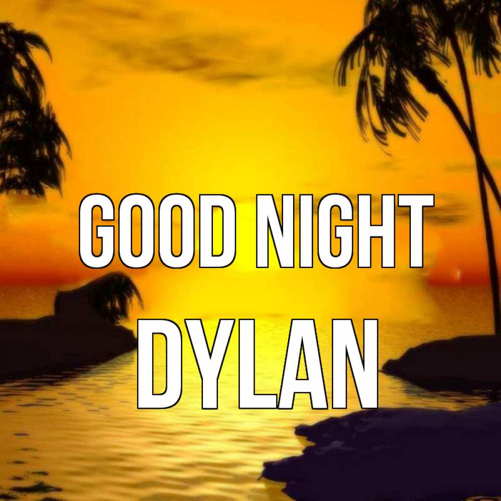 Greetings card с именем, Dylan Good night остров Greetings with text for free download 