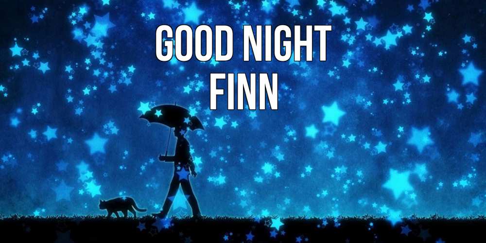 Greetings card с именем, Finn Good night ночные прогулки с котом под звездами Greetings with text for free download 