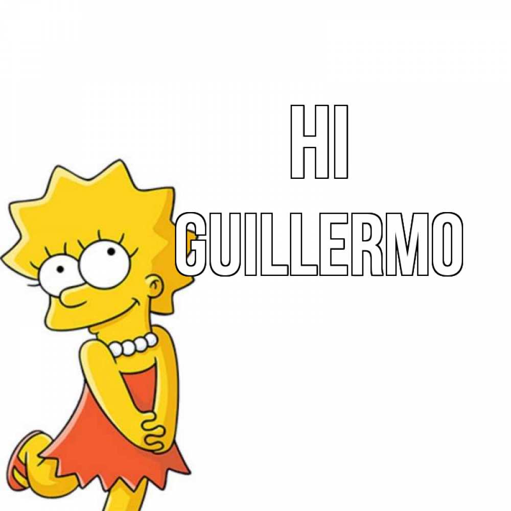 Greetings card с именем, Guillermo Hi Симпсоны младшая Greetings with text for free download 
