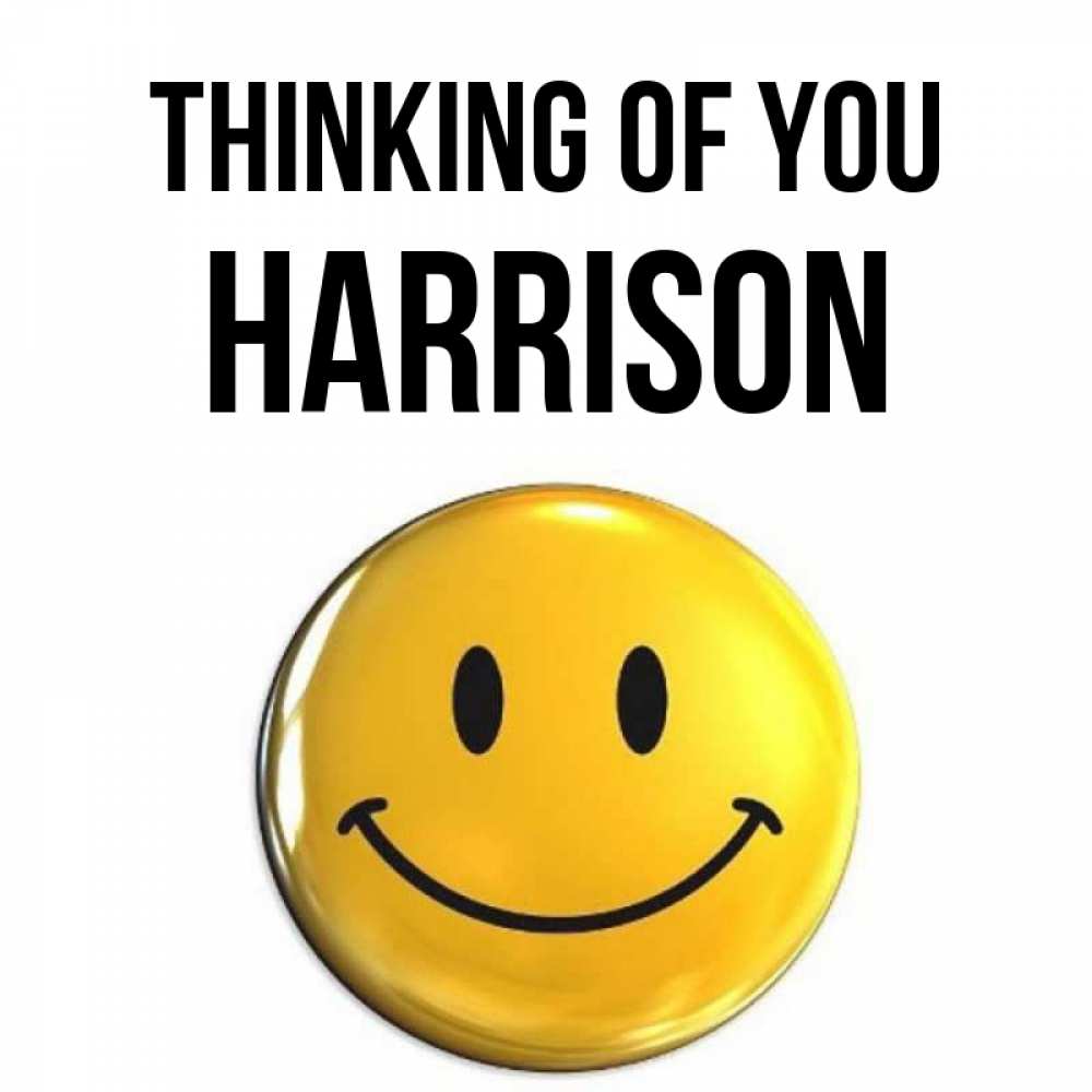 Greetings card с именем, Harrison Thinking of you создать открытку с подписью своими руками Greetings with text for free download 