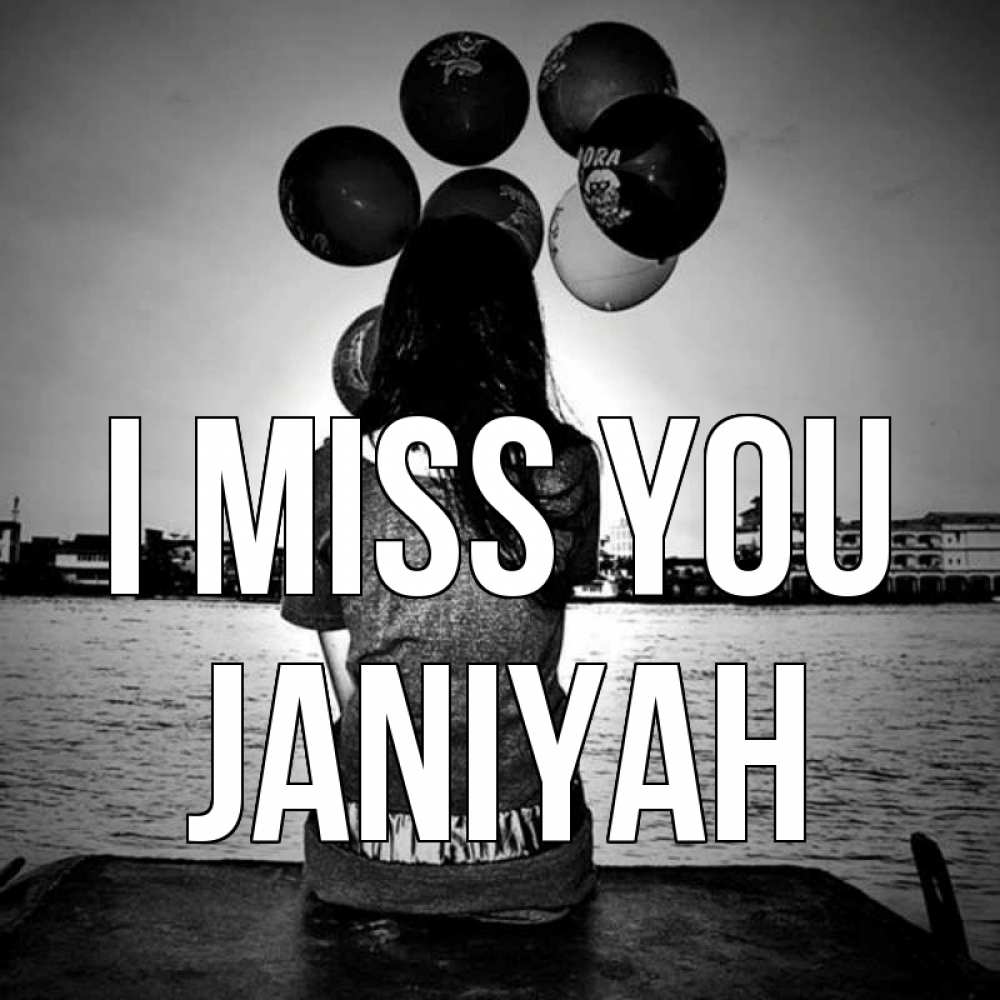 Greetings card с именем, Janiyah I miss you девушка на мосту 1 Greetings with text for free download 