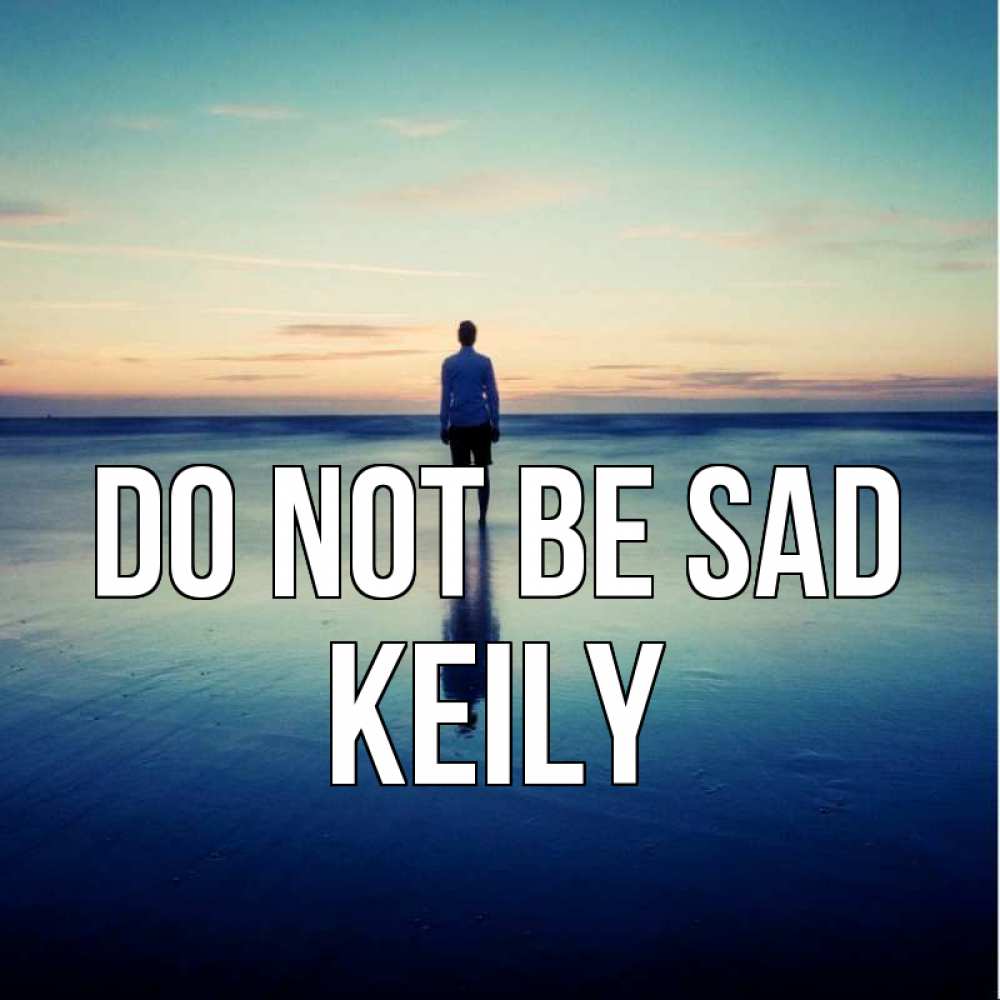 Greetings card с именем, Keily Do not be sad небо и гладь льда Greetings with text for free download 