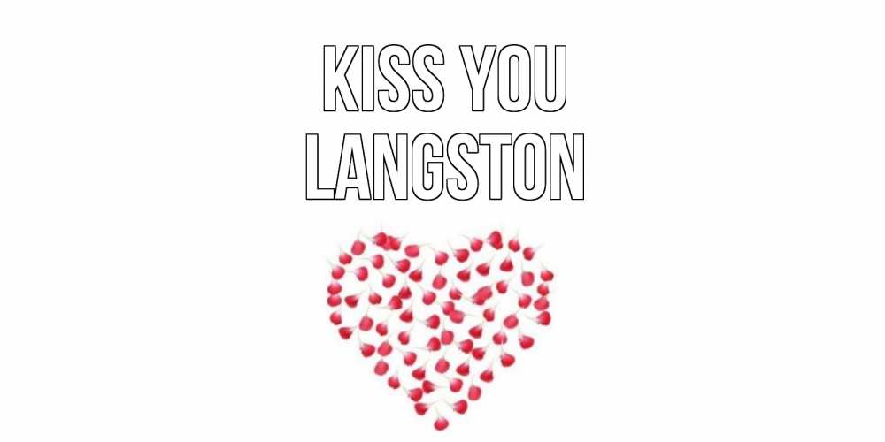 Greetings card с именем, Langston Kiss you сердце Greetings with text for free download 