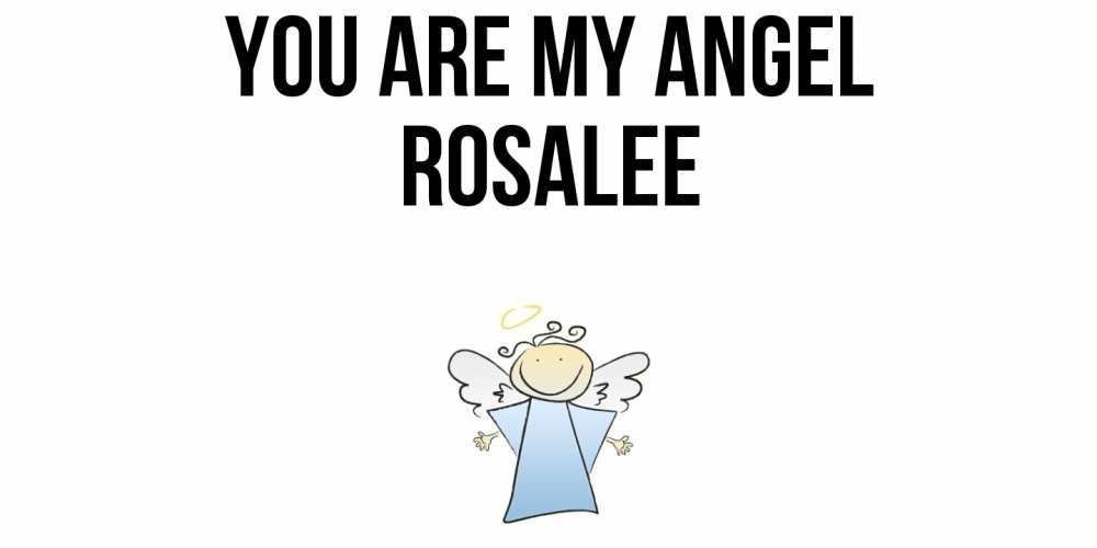 Greetings card с именем, Rosalee You are my angel ангел Greetings with text for free download 