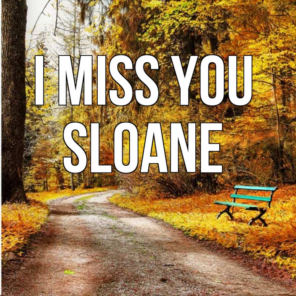 Greetings card с именем, Sloane I miss you зеленая лавочка и осенний лес Greetings with text for free download 