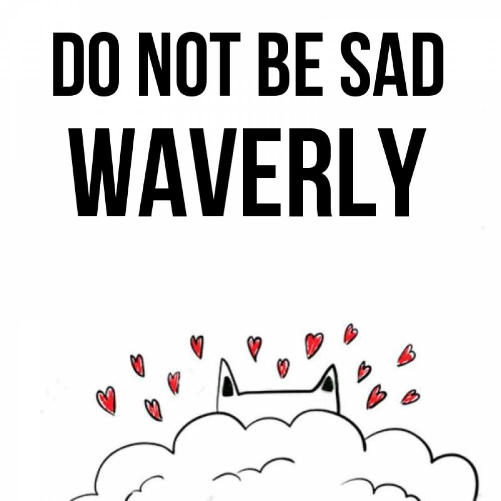Greetings card с именем, Waverly Do not be sad облако и ушки котика с сердечками Greetings with text for free download 