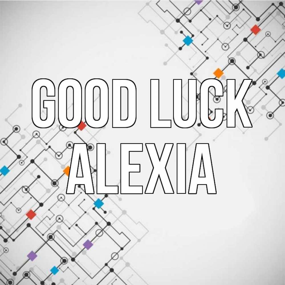Greetings card с именем, Alexia Good luck на удач Greetings with text for free download 