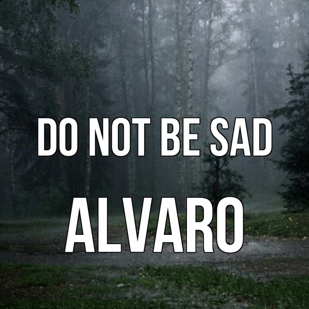 Greetings card с именем, Alvaro Do not be sad осень Greetings with text for free download 