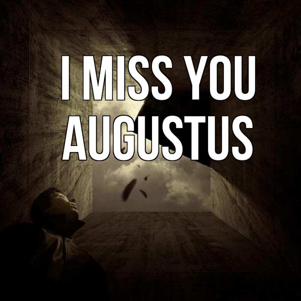 Greetings card с именем, Augustus I miss you тут Greetings with text for free download 