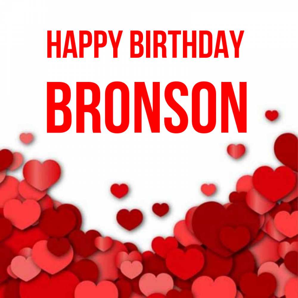 Greetings card с именем, Bronson Happy Birthday много красных сердечек о любви Greetings with text for free download 
