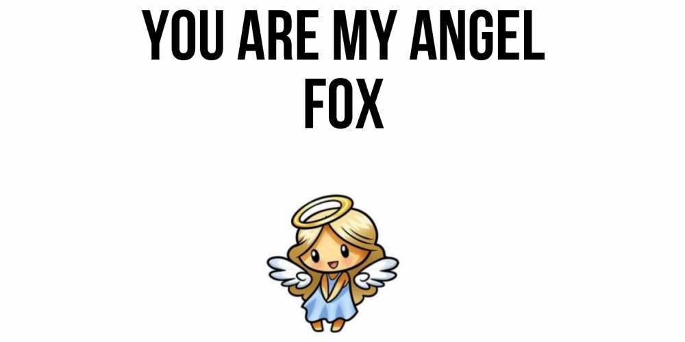Greetings card с именем, Fox You are my angel ангел Greetings with text for free download 