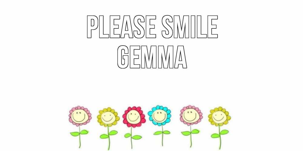 Greetings card с именем, Gemma Please smile улыбка, цветы Greetings with text for free download 