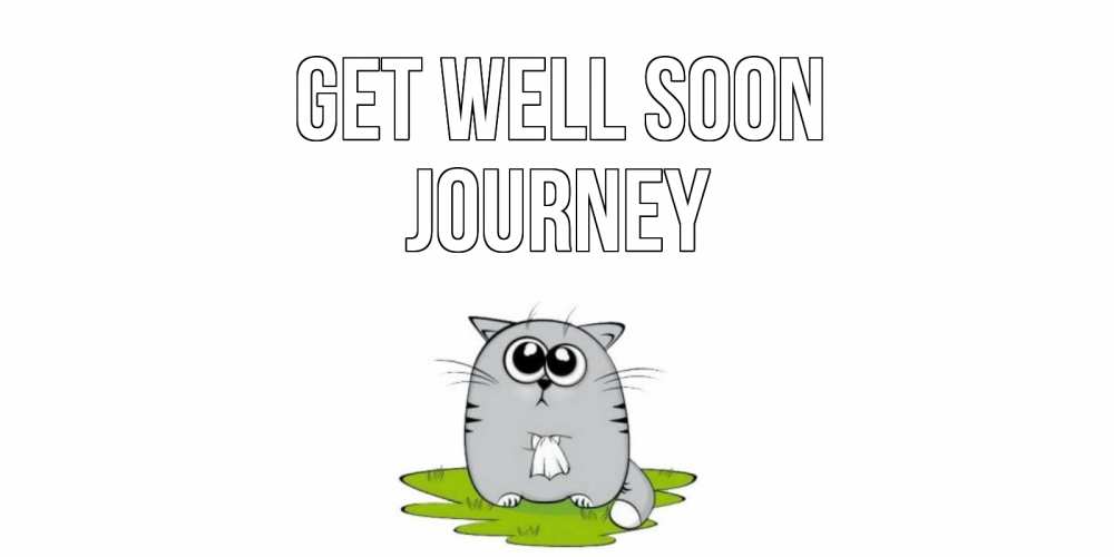 Greetings card с именем, Journey Get well soon кот и открытки про выздоровление Greetings with text for free download 