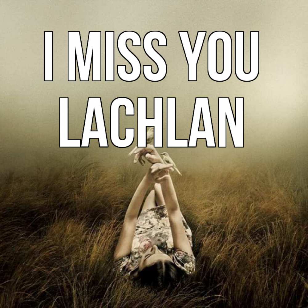 Greetings card с именем, Lachlan I miss you девушка с голубями Greetings with text for free download 