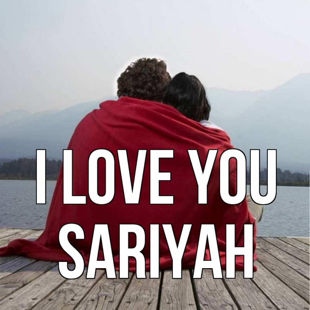 Greetings card с именем, Sariyah I love you плед Greetings with text for free download 