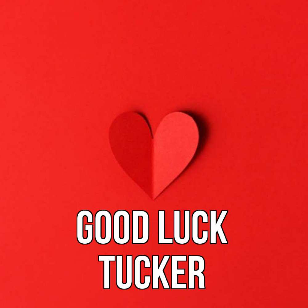 Greetings card с именем, Tucker Good luck пусть повезет для любимых 1 Greetings with text for free download 
