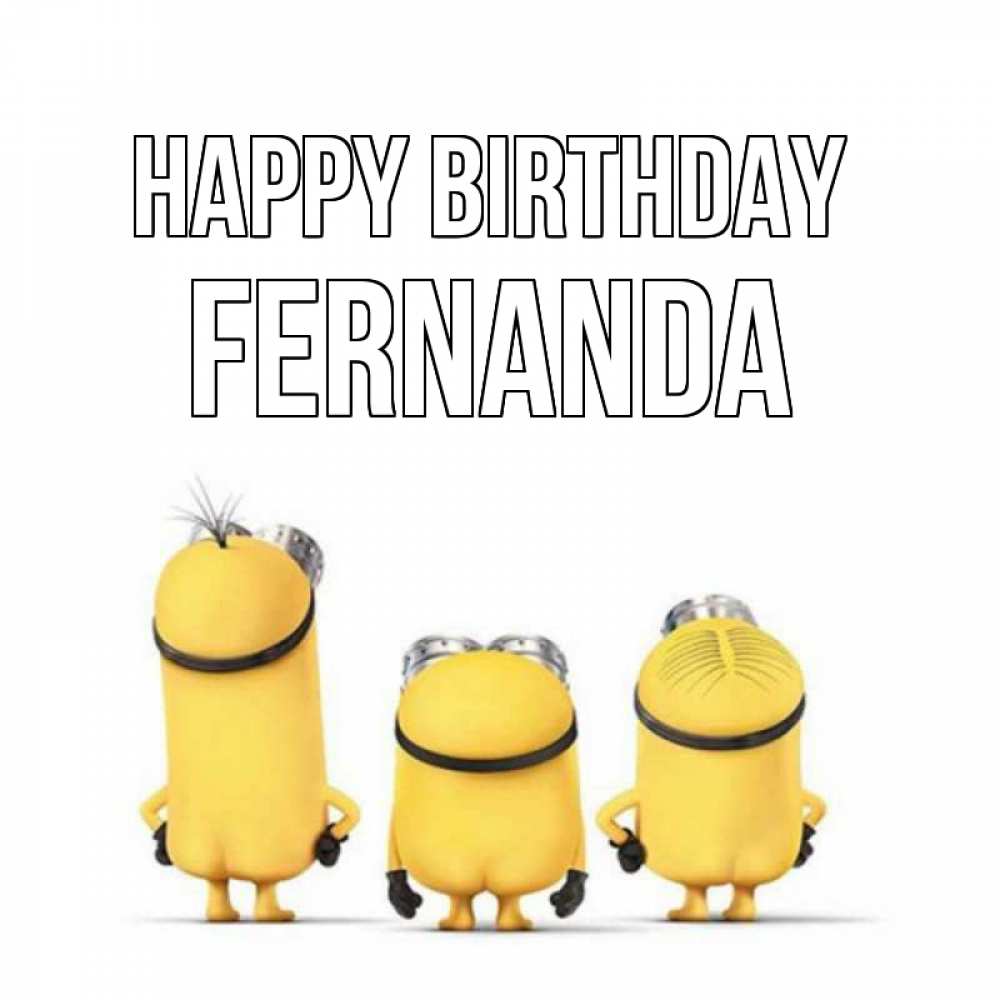 Greetings card с именем, Fernanda Happy Birthday миньоны Greetings with text for free download 